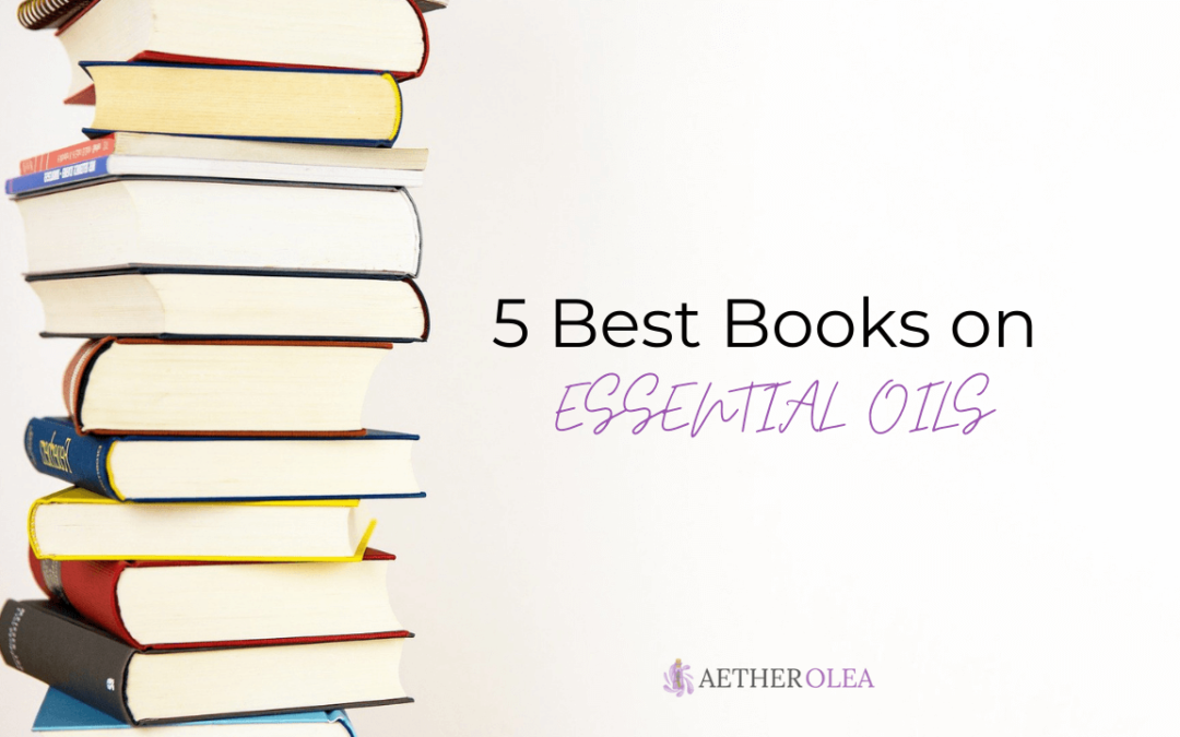 5 Best Books on Essential oils